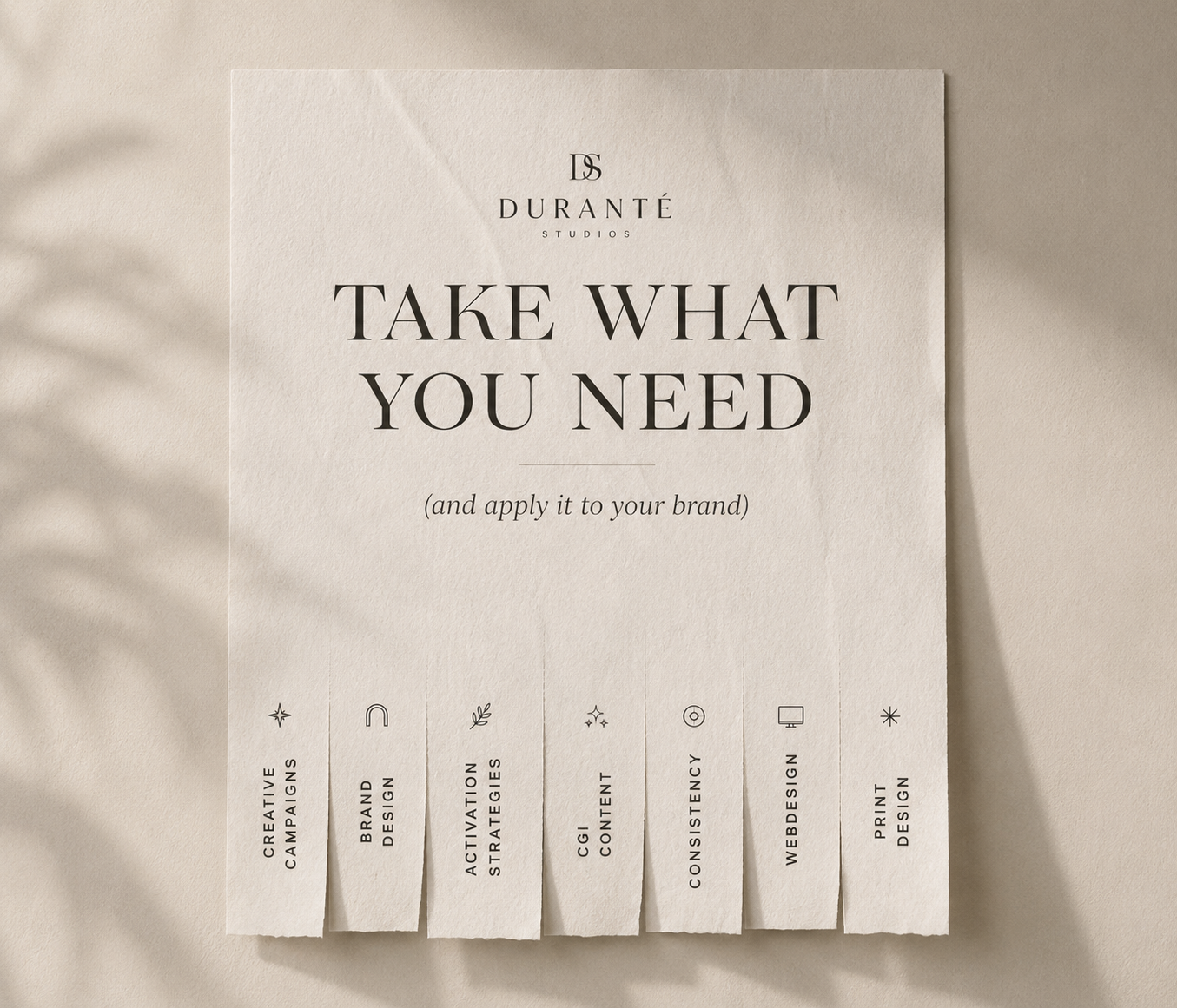 Duranté Studios “Take What You Need” tear-off graphic featuring creative campaigns, brand design, activation strategies, CGI content, consistency, web design and print design