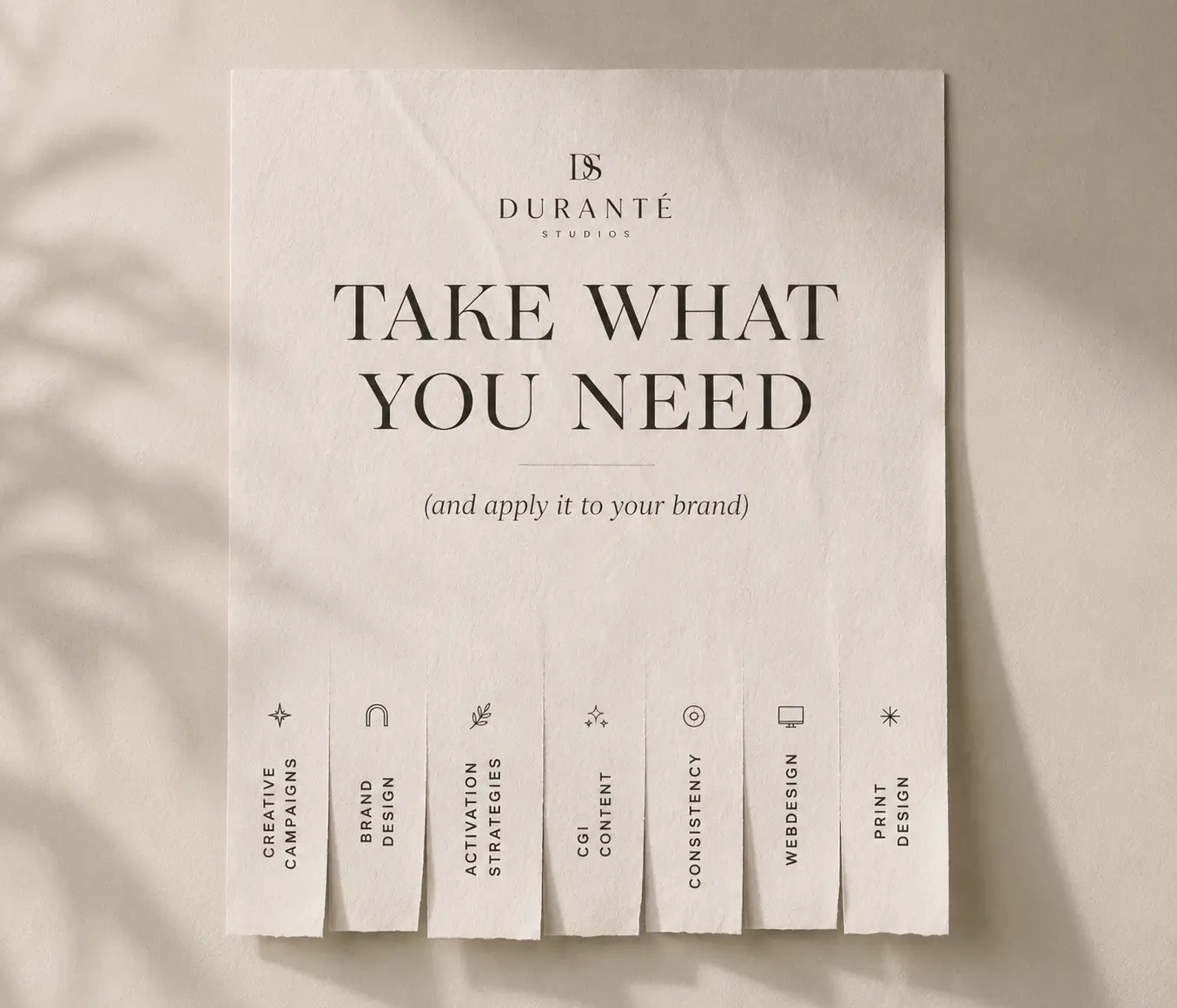 Duranté Studios “Take What You Need” tear-off graphic featuring creative campaigns, brand design, activation strategies, CGI content, consistency, web design and print design